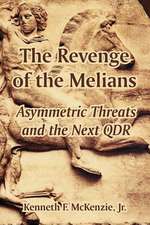 The Revenge of the Melians: Asymmetric Threats and the Next Qdr