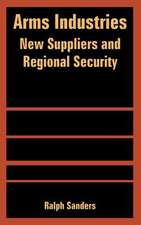 Arms Industries: New Suppliers and Regional Security