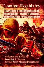 Combat Psychiatry: Experiences in the North African and Mediterranean Theaters of Operation, American Ground Forces, World War II