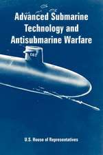 Advanced Submarine Technology and Antisubmarine Warfare