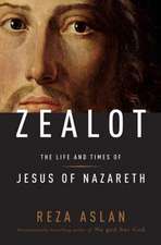 Zealot: The Life and Times of Jesus of Nazareth