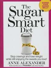 The Sugar Smart Diet: Stop Cravings and Lose Weight While Still Enjoying the Sweets You Love!