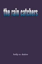 the rain catchers