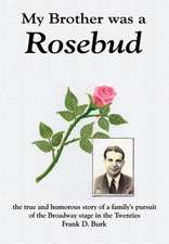 My Brother was a Rosebud