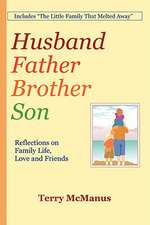 Husband Father Brother Son: Men and Their Families