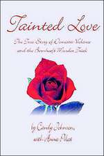 Tainted Love: The True Story of Domestic Violence and the Bornhoeft Murder Trial