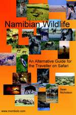 Namibian Wildlife - An Alternative Guide for the Traveller on Safari