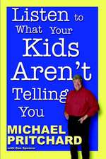 Listen to What Your Kids Aren't Telling You