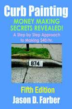 Curb Painting - Money Making Secrets Revealed!