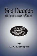 Sea Dragon - Book Two of the Dragon Stone Trilogy