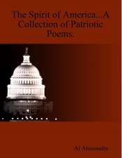 The Spirit of America...a Collection of Patriotic Poems.