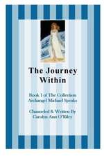 The Journey Within Book I of the Collection Archangel Michael Speaks