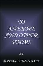 To Amerope and Other Poems