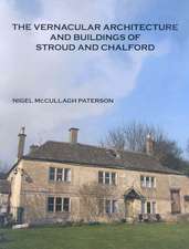 The Vernacular Architecture and Buildings of Stroud and Chalford