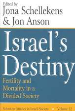 Israel's Destiny: Fertility and Mortality in a Divided Society