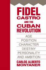 Fidel Castro and the Cuban Revolution: Age, Position, Character, Destiny, Personality, and Ambition