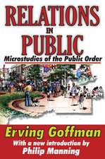 Relations in Public: Microstudies of the Public Order