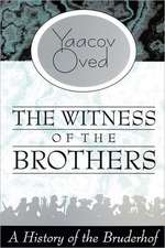 The Witness of the Brothers: A History of the Bruderhof