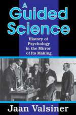 A Guided Science: History of Psychology in the Mirror of Its Making