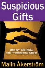 Suspicious Gifts: Bribery, Morality, and Professional Ethics