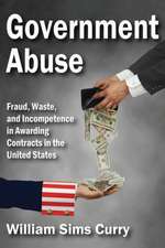 Government Abuse: Fraud, Waste, and Incompetence in Awarding Contracts in the United States