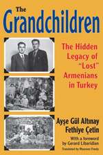 The Grandchildren: The Hidden Legacy of 'Lost' Armenians in Turkey