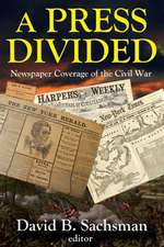 A Press Divided: Newspaper Coverage of the Civil War