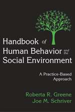 Handbook of Human Behavior and the Social Environment: A Practice-Based Approach