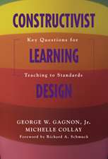 Constructivist Learning Design: Key Questions for Teaching to Standards