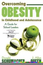 Overcoming Obesity in Childhood and Adolescence: A Guide for School Leaders 