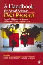 A Handbook for Social Science Field Research: Essays & Bibliographic Sources on Research Design and Methods