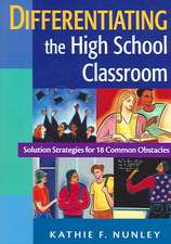 Differentiating the High School Classroom: Solution Strategies for 18 Common Obstacles