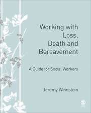 Working with Loss, Death and Bereavement: A Guide for Social Workers