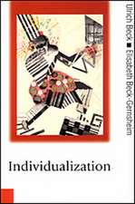 Individualization: Institutionalized Individualism and its Social and Political Consequences