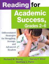 Reading for Academic Success, Grades 2-6: Differentiated Strategies for Struggling, Average, and Advanced Readers