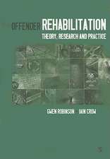 Offender Rehabilitation: Theory, Research and Practice