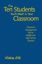 The Ten Students You'll Meet in Your Classroom: Classroom Management Tips for Middle and High School Teachers