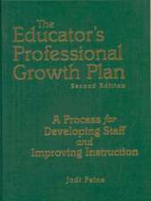 The Educator's Professional Growth Plan: A Process for Developing Staff and Improving Instruction