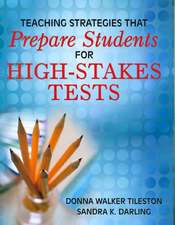 Teaching Strategies That Prepare Students for High-Stakes Tests