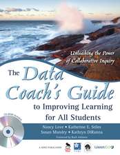 The Data Coach's Guide to Improving Learning for All Students: Unleashing the Power of Collaborative Inquiry 