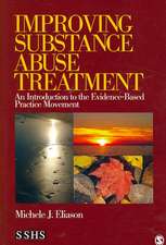 Improving Substance Abuse Treatment: An Introduction to the Evidence-Based Practice Movement