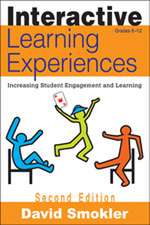 Interactive Learning Experiences, Grades 6-12: Increasing Student Engagement and Learning