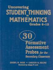 Uncovering Student Thinking in Mathematics, Grades 6-12: 30 Formative Assessment Probes for the Secondary Classroom