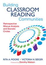 Building Classroom Reading Communities: Retrospective Miscue Analysis and Socratic Circles