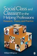 Social Class and Classism in the Helping Professions: Research, Theory, and Practice