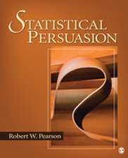 Statistical Persuasion: How to Collect, Analyze, and Present Data...Accurately, Honestly, and Persuasively