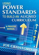 Using Power Standards to Build an Aligned Curriculum: A Process Manual