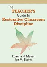 The Teacher's Guide to Restorative Classroom Discipline