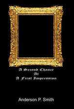 Smith, A: Second Chance at a First Impression