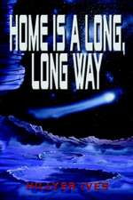 Home Is A Long, Long Way